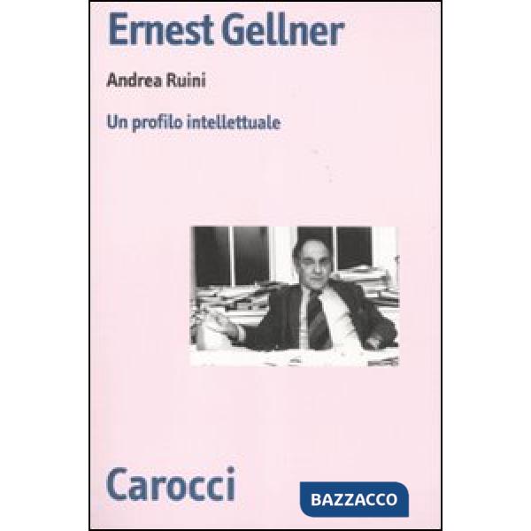 Ernest Gellner. Un profilo intellettuale