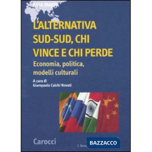 Alternativa Sud-Sud, chi vince e chi perde. Economia, politica, modelli cultural