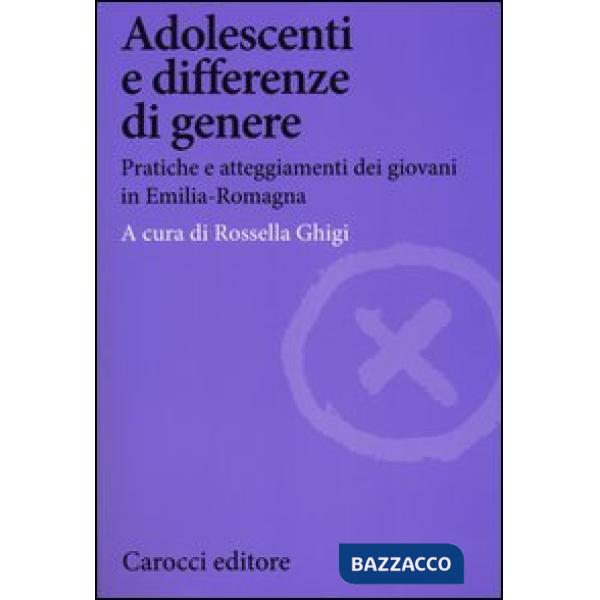 Adolescenti e differenze di genere. Pratiche e atteggiamenti dei giovani in Emilia-Romagna