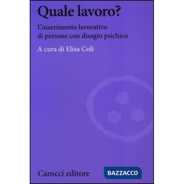 Quale lavoro? L'inserimento lavorativo di persone con disagio psichico