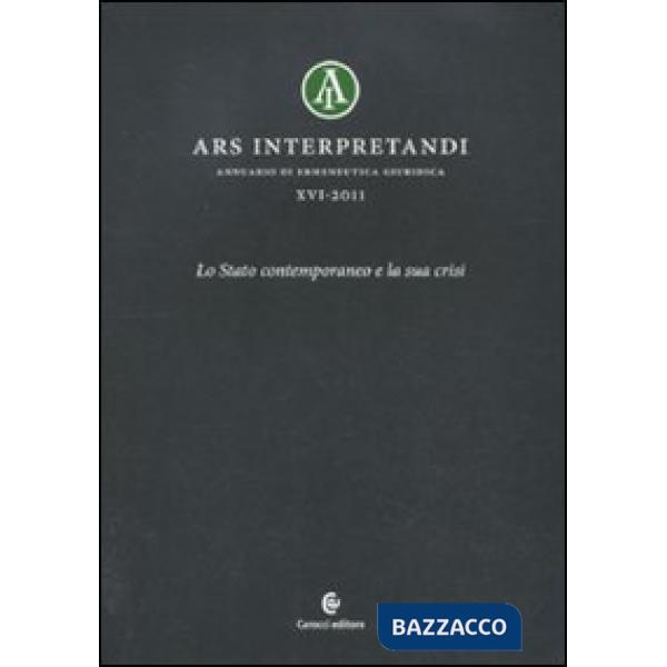 Ars interpretandi. Vol. 16: Lo Stato contemporaneo e la sua crisi