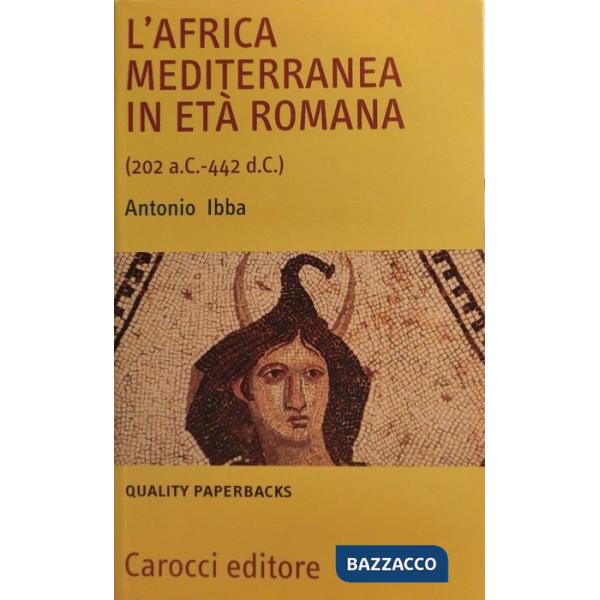 Africa mediterranea in età romana (202 a. C.-442 d. C.) (L')