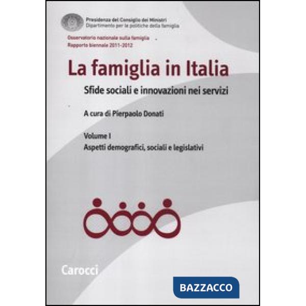 Famiglia in Italia. Sfide sociali e innovazioni nei servizi (La). tivi