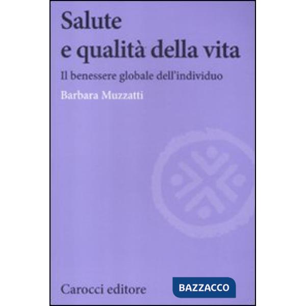 Salute e qualità della vita. Il benessere globale dell'individuo