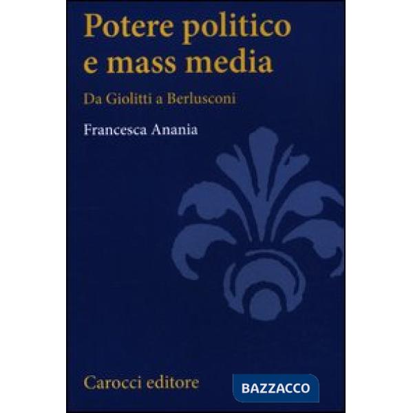 Potere politico e mass media. Da Giolitti a Berlusconi
