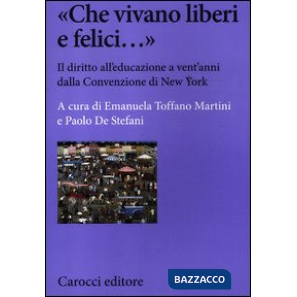 «Che vivano liberi e felici...» Il diritto all'educazione a vent'anni dalla Conv