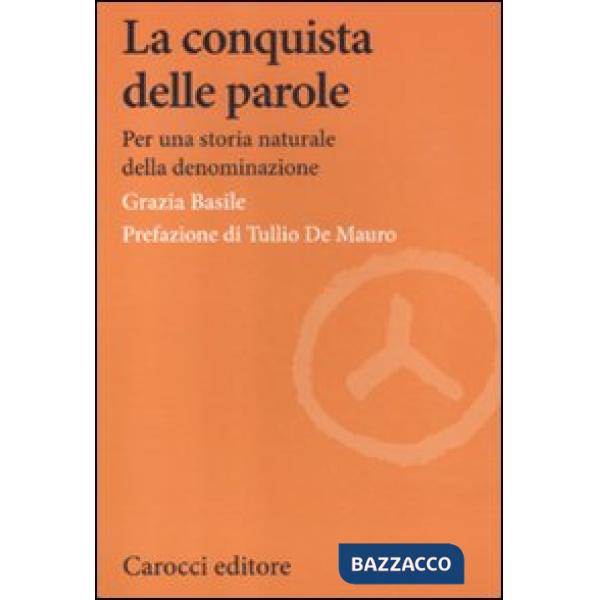 Conquista delle parole. Per una storia naturale della denominazione (La)