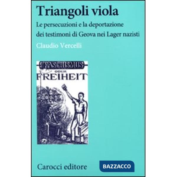 Triangoli viola. Le persecuzioni e la deportazione dei testimoni di Geova nei Lager nazisti