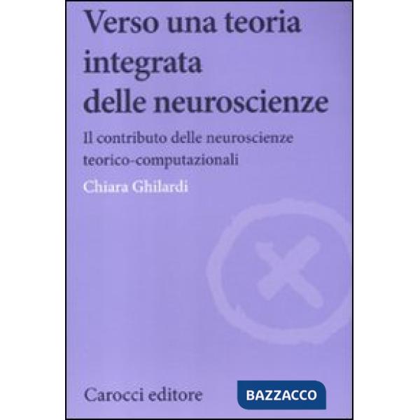 Verso una teoria integrata delle neuroscienze. Il contributo delle neuroscienze 
