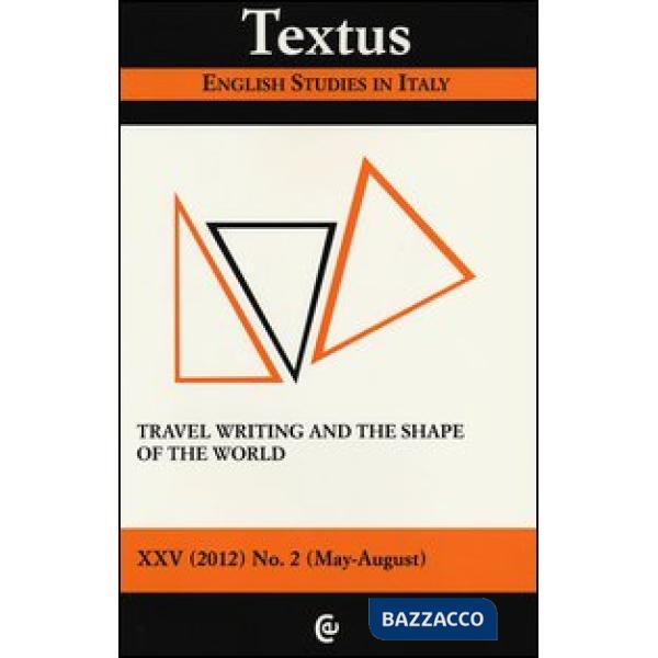 Textus. English studies in Italy (2012). Vol. 2: Travel writing and the shape of the world