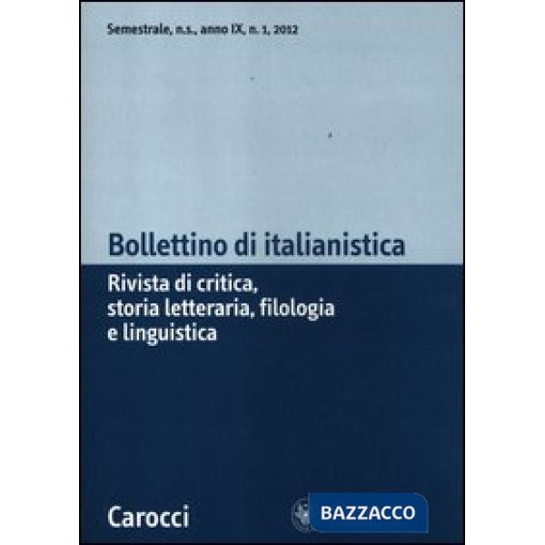 Bollettino di italianistica. Rivista di critica, storia letteraria, filologia e linguistica (2012). Vol. 1