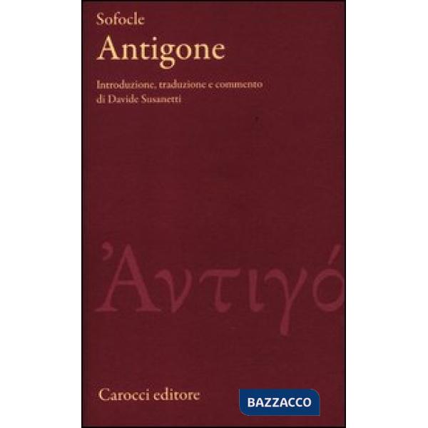 Antigone. Testo greco a fronte. Ediz. critica