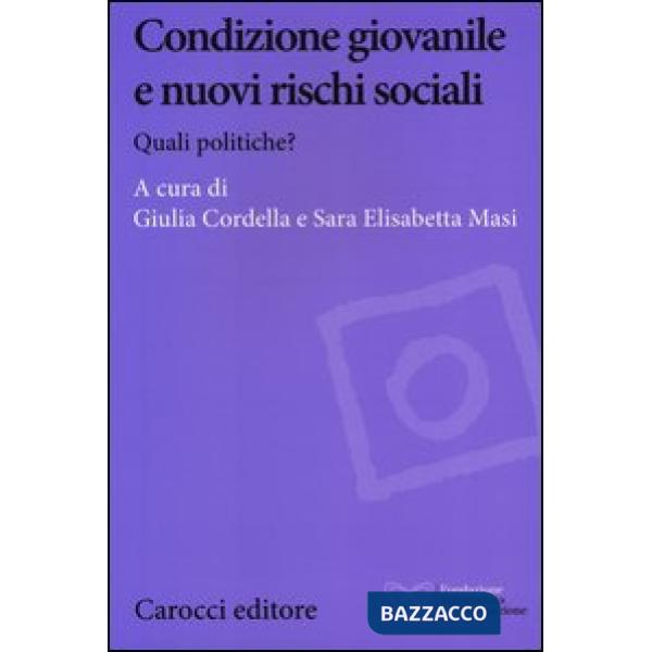 Condizione giovanile e nuovi rischi sociali. Quali politiche?