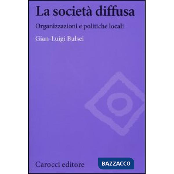 Società diffusa. Organizzazioni e politiche locali (La)