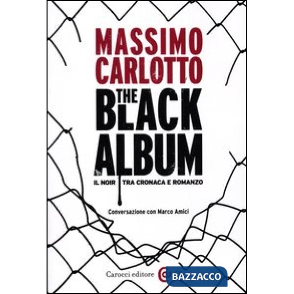 Black album. Il noir tra cronaca e romanzo (The)