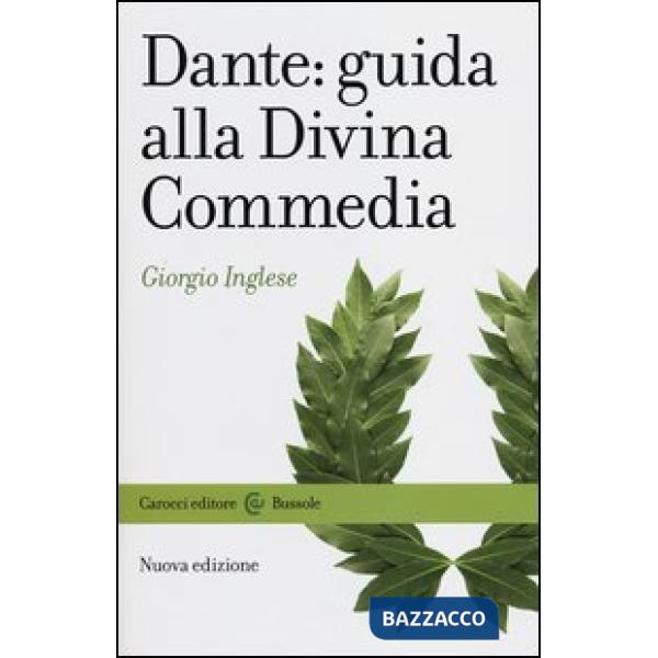Dante: guida alla Divina Commedia. Nuova ediz.