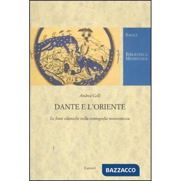 Dante e l'Oriente. Le fonti islamiche nella storiografia novecentesca