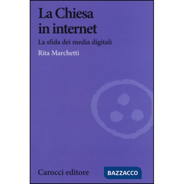 Chiesa in Internet. La sfida dei media digitali (La)