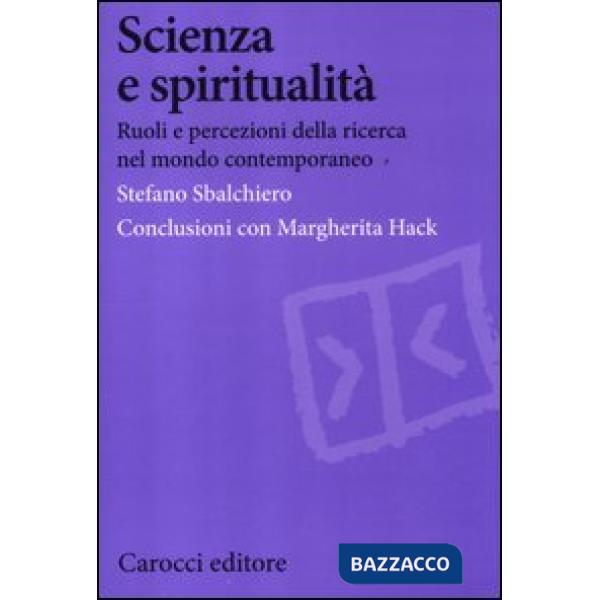 Scienza e spiritualità. Ruoli e percezioni della ricerca nel mondo contemporaneo
