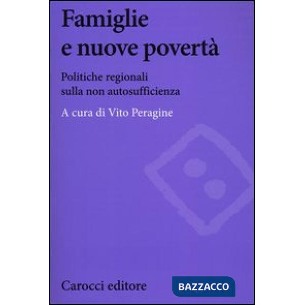 Famiglie e nuove povertà. Politiche regionali sulla non autosufficienza