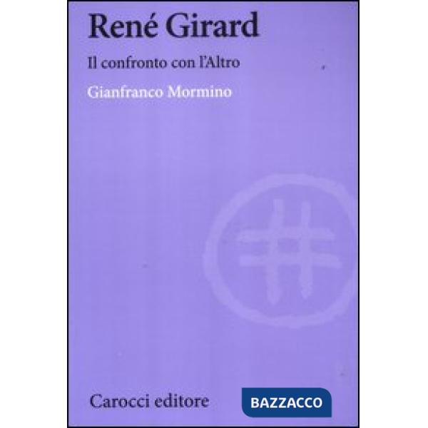 René Girard. Il confronto con l'altro