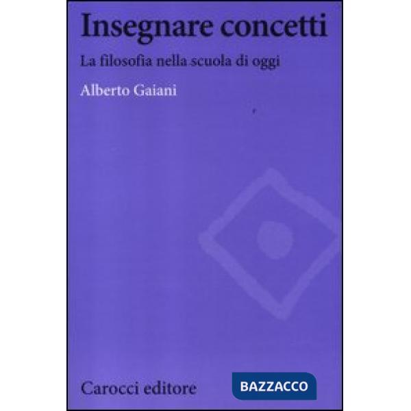 Insegnare concetti. La filosofia nella scuola di oggi