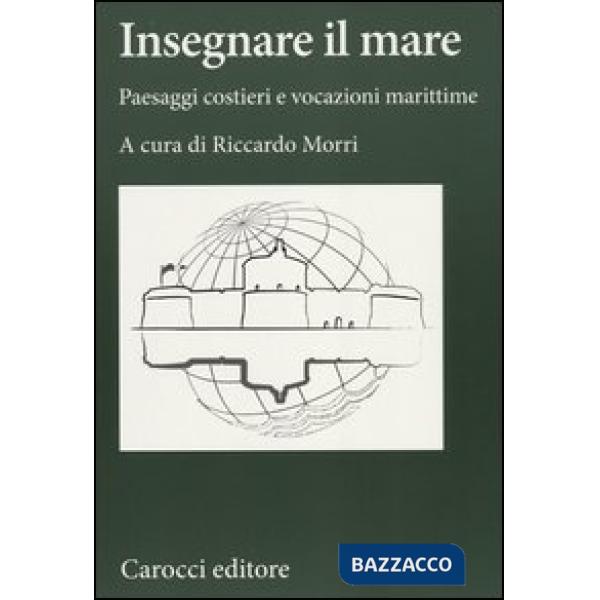 Insegnare il mare. Paesaggi costieri e vocazioni marittime