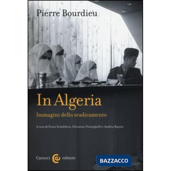 In Algeria. Immagini dello sradicamento. Ediz. illustrata