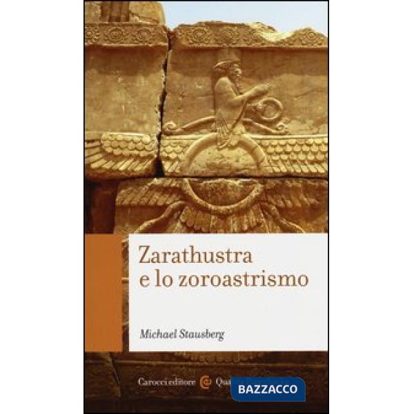 Zarathustra e lo zoroastrismo