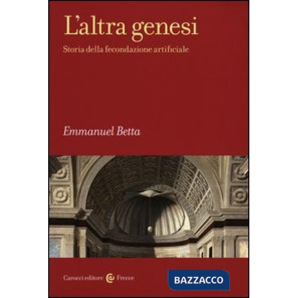 Altra genesi. Storia della fecondazione artificiale (L')