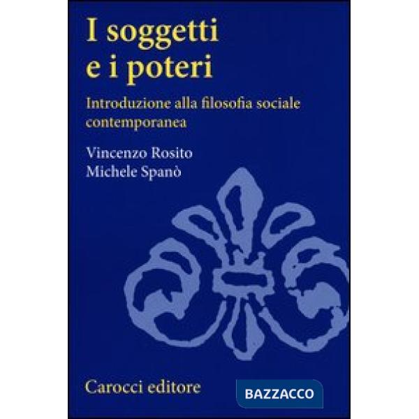 Soggetti e i poteri. Introduzione alla filosofia sociale contemporanea (I)
