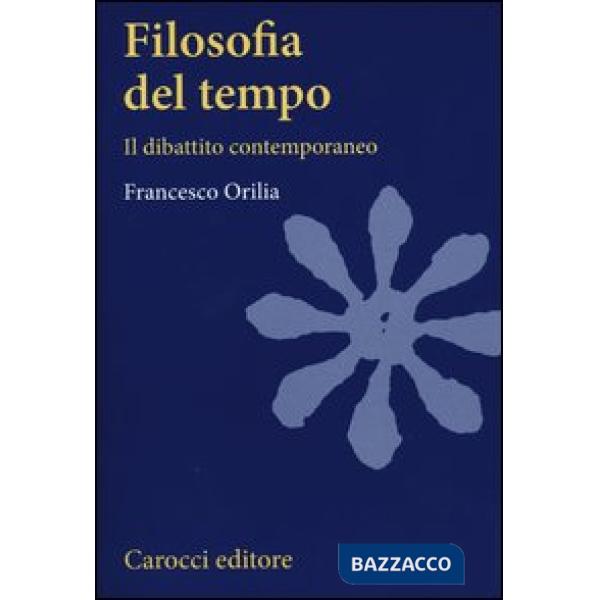 Filosofia del tempo. Il dibattito contemporaneo