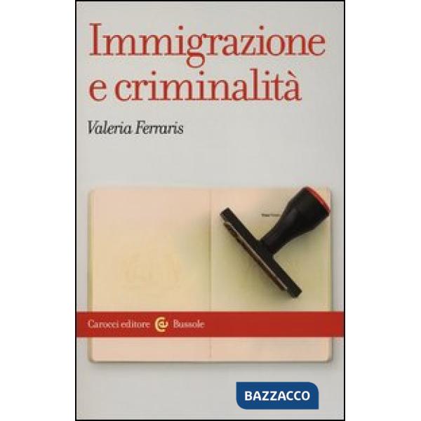 Immigrazione e criminalità. Teorie, norme e rappresentazioni