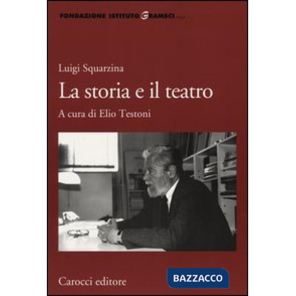Luigi Squarzina. La storia e il teatro