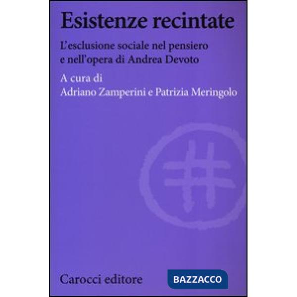 Esistenze recintate. L'esclusione sociale nel pensiero e nell'opera di Andrea Devoto