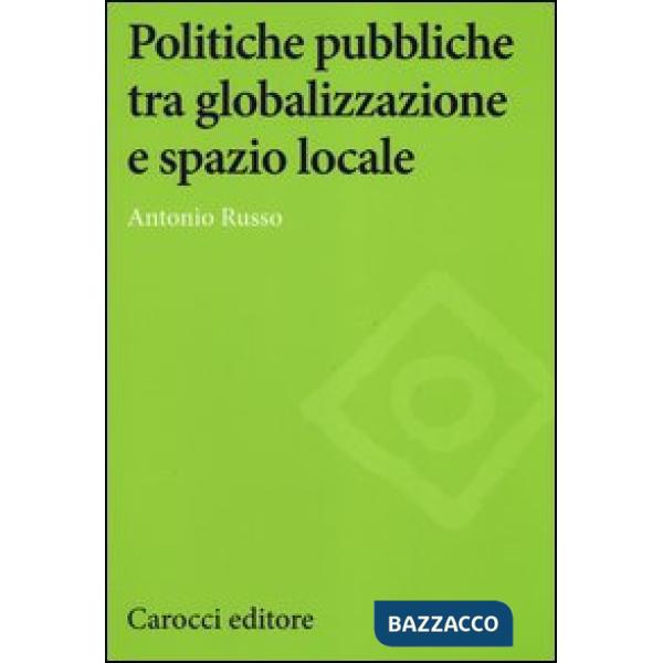 Politiche pubbliche tra globalizzazione e spazio locale