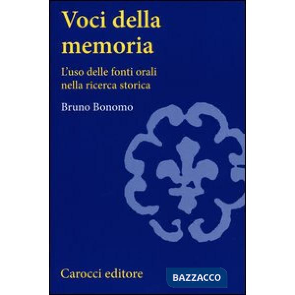 Voci della memoria. L'uso delle fonti orali nella ricerca storica