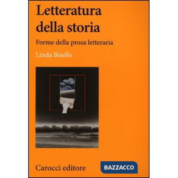 Letteratura della storia. Forme della prosa letteraria
