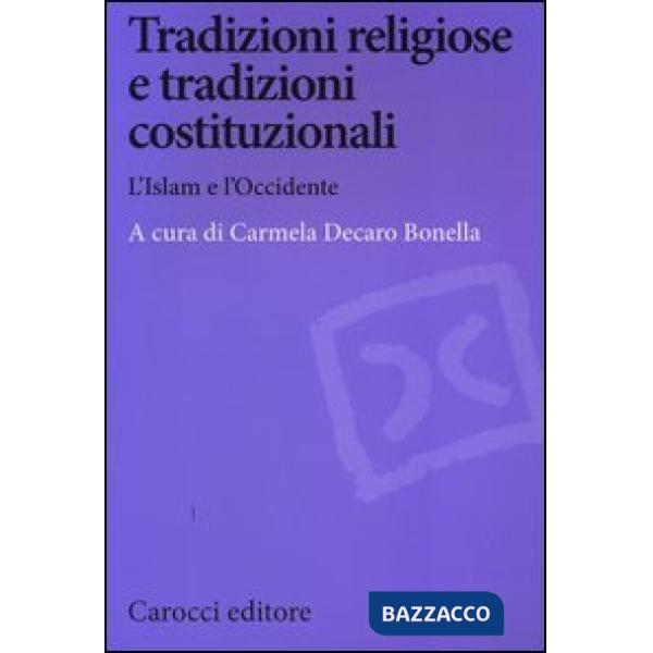 Tradizioni religiose e tradizioni costituzionali. L'Islam e l'Occidente