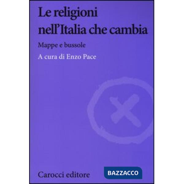 Religioni nell'Italia che cambia. Mappe e bussole (Le)