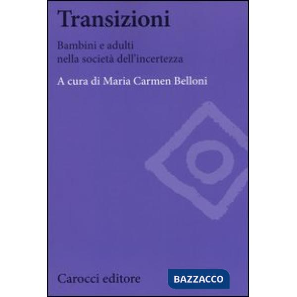 Transizioni. Bambini e adulti nella società dell'incertezza