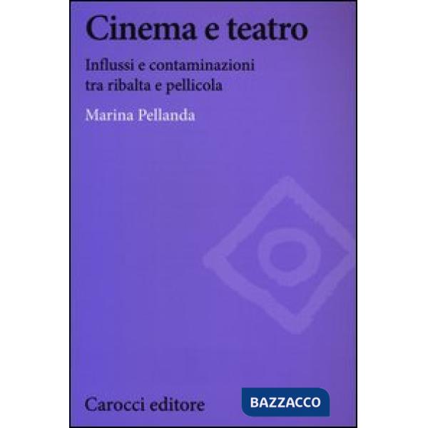 Cinema e teatro. Influssi e contaminazioni tra ribalta e pellicola