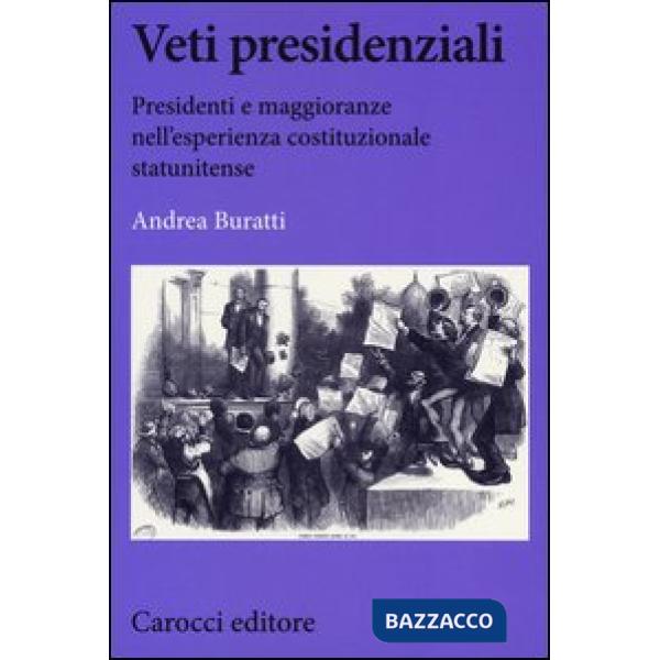 Veti presidenziali. Presidenti e maggioranze nell'esperienza costituzionale stat