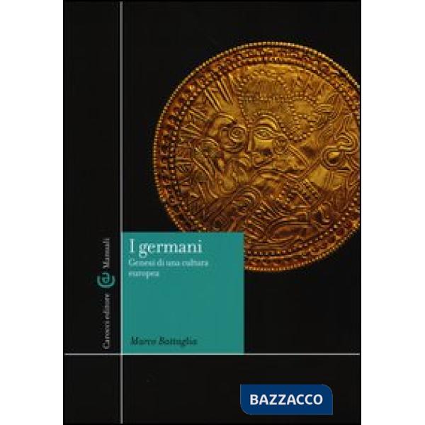 Germani. Genesi di una cultura europea (I)