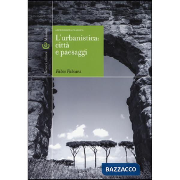 Urbanistica: città e paesaggi. Archeologia classica (L')