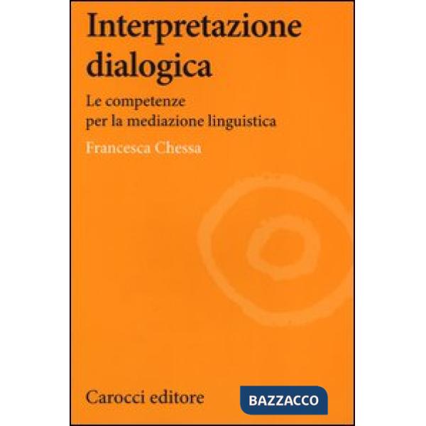 Interpretazione dialogica. Le competenze per la mediazione linguistica