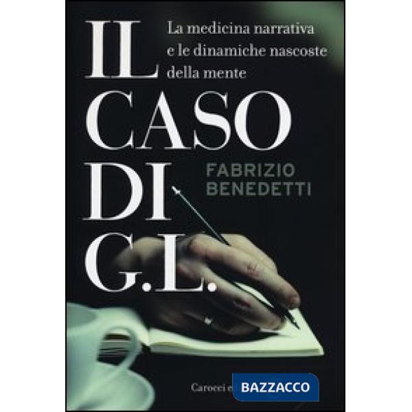 Caso di G. L. La medicina narrativa e le dinamiche nascoste della mente (Il)