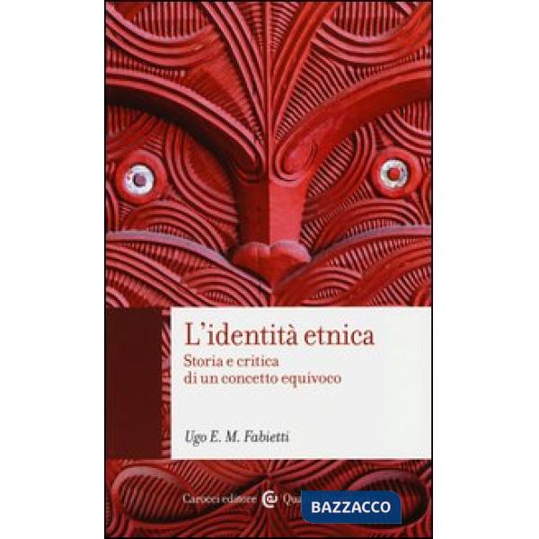Identità etnica. Storia e critica di un concetto equivoco (L')