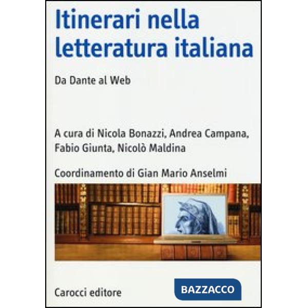 Itinerari nella letteratura italiana. Da Dante al web