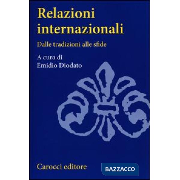 Relazioni internazionali. Dalle tradizioni alle sfide